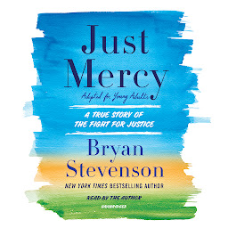 Icon image Just Mercy (Adapted for Young Adults): A True Story of the Fight for Justice