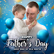 Happy Father’s Day Photo Frame - Androidアプリ