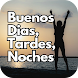 Buenos Dias, Tardes y Noches - Androidアプリ