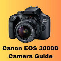 Canon EOS 3000D Camera Guide