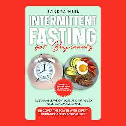 「Intermittent Fasting for Beginners: Sustainable weight loss and improved well-being made simple – Discover the power with expert guidance and practical tips」圖示圖片