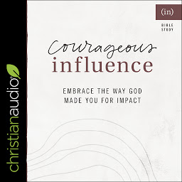 Icon image Courageous Influence: Embrace the Way God Made You for Impact