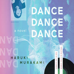 Obraz ikony: Dance Dance Dance: A Novel