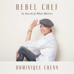 Icon image Rebel Chef: In Search of What Matters