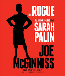 Icon image The Rogue: Searching for the Real Sarah Palin