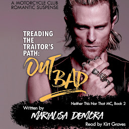 Icon image Treading the Traitor's Path: Out Bad: Neither This Nor That Book Two