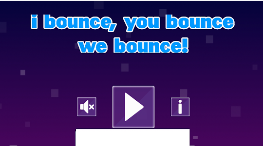 I bounce,You bounce,We bounce!
