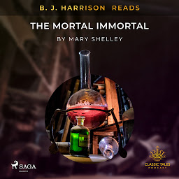 Icon image B. J. Harrison Reads The Mortal Immortal