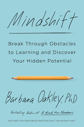 Icon image Mindshift: Break Through Obstacles to Learning and Discover Your Hidden Potential