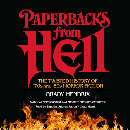 Icon image Paperbacks from Hell: The Twisted History of ’70s and ’80s Horror Fiction