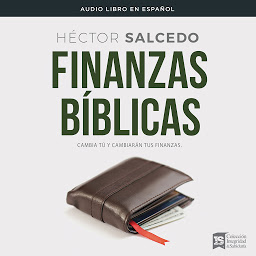 Icon image Finanzas bíblicas: Cambia tú y cambiarán tus finanzas