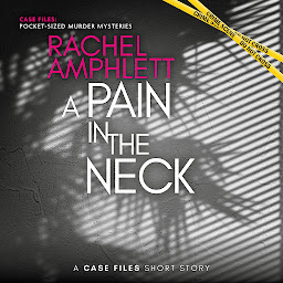 Icon image A Pain in the Neck: A short crime fiction story
