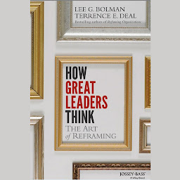Icon image How Great Leaders Think: The Art of Reframing
