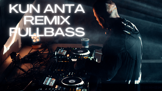 DJ Kun Anta Remix Fullbass