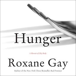 Obraz ikony: Hunger: A Memoir of (My) Body