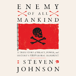 Icon image Enemy of All Mankind: A True Story of Piracy, Power, and History's First Global Manhunt