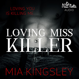 Icon image Loving Miss Killer (The Twisted Kingdom): Loving You Is Killing Me