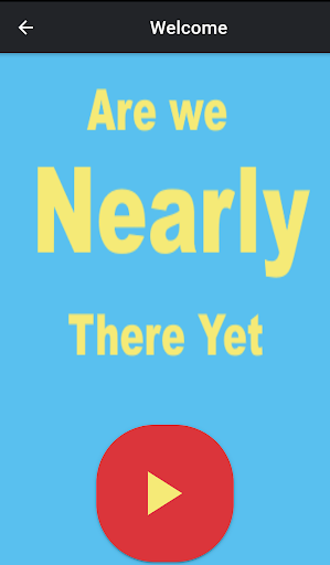 Android application Are We Nearly There Yet screenshort