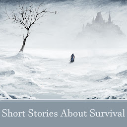 Icon image Short Stories About Survival: A collection of survival stories from some of the greatest authors in history.