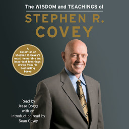 Symbolbild für The Wisdom and Teachings of Stephen R. Covey