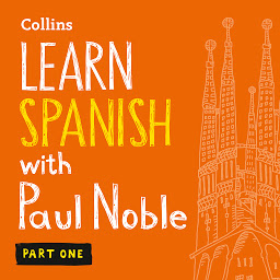 Icon image Learn Spanish with Paul Noble for Beginners – Part 1: Spanish Made Easy with Your 1 million-best-selling Personal Language Coach, Part 1