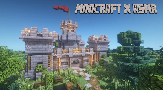 MINICRAFT x Castle ASMR