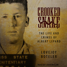 Obraz ikony: Crooked Snake: The Life and Crimes of Albert Lepard