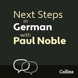 Imatge d'icona Next Steps in German with Paul Noble for Intermediate Learners – Complete Course: German Made Easy with Your 1 million-best-selling Personal Language Coach