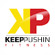 KEEP PUSHIN FIT