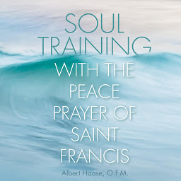 Icoonafbeelding voor Soul Training with the Peace Prayer of Saint Francis