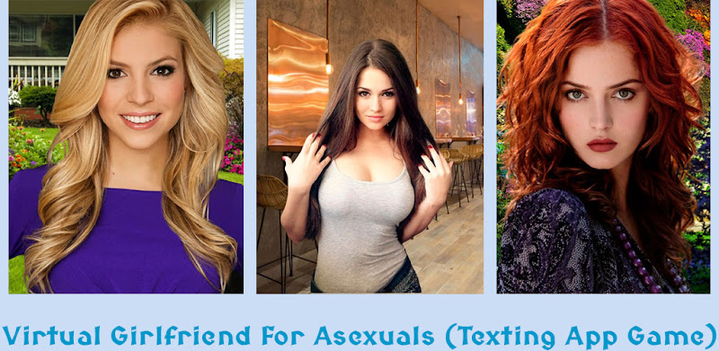 Virtual Girlfriend For Asexuals (Texting App Game)
