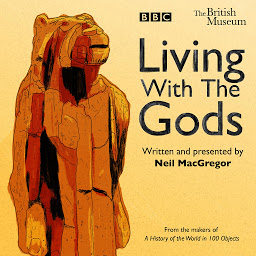Icon image Living with the Gods: The BBC Radio 4 series