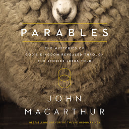 Icoonafbeelding voor Parables: The Mysteries of God's Kingdom Revealed Through the Stories Jesus Told