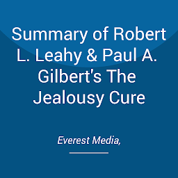 Icon image Summary of Robert L. Leahy & Paul A. Gilbert's The Jealousy Cure