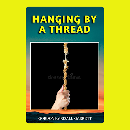 Icon image HANGING BY A THREAD: Popular Books by GORDON RANDALL GARRETT : All times Bestseller Demanding Books