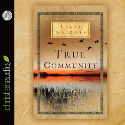 Icon image True Community: The Biblical Practice of Koinonia