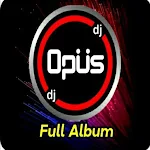 Cover Image of डाउनलोड Dj Opus Remix Full Album  APK