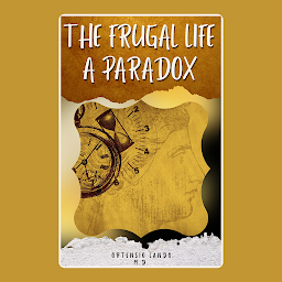 Icon image THE FRUGAL LIFE A PARADOX: Popular Books by ORTENSIO LANDO, M.D. : All times Bestseller Demanding Books