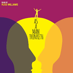 Icon image As A Man Thinketh -read by Russ Williams: Thinking Your Way to Success