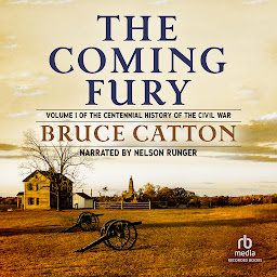 Icon image The Coming Fury: The Centennial History of the Civil War