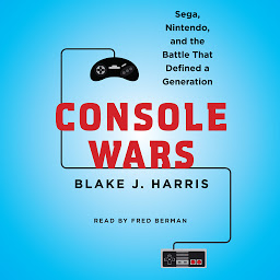 Icon image Console Wars: Sega, Nintendo, and the Battle that Defined a Generation