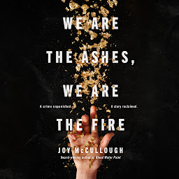 Icon image We Are the Ashes, We Are the Fire