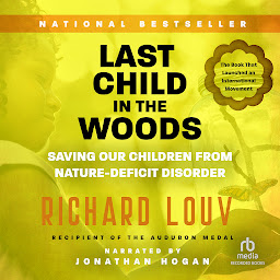 Image de l'icône Last Child in the Woods: Saving Our Children From Nature-Deficit Disorder