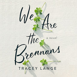 Icon image We Are the Brennans: A Novel