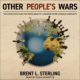 Icon image Other People's Wars: The US Military and the Challenge of Learning from Foreign Conflicts