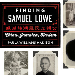 Icon image Finding Samuel Lowe: China, Jamaica, Harlem