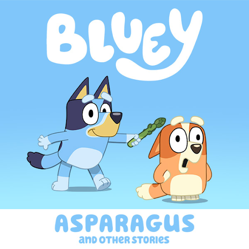 Bluey - Asparagus and Other Stories – TV on Google Play