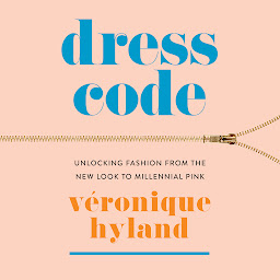 Изображение на иконата за Dress Code: Unlocking Fashion from the New Look to Millennial Pink
