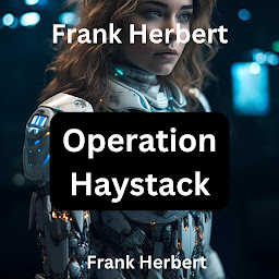 Icon image Frank Herbert: Operation Haystack