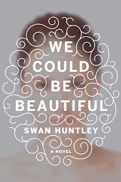 Icon image We Could Be Beautiful: A Novel